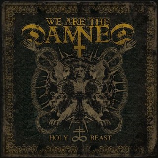 We Are The Damned Holy Beast 2011