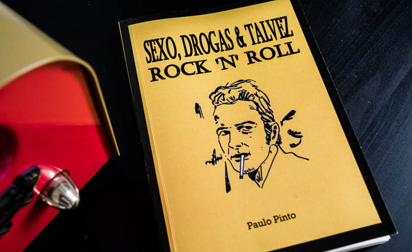 “Sexo, Drogas & Talvez Rock ‘N’ Roll”: Conhece o livro de Paulo Pinto